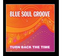 Blue Soul Groove - Turn Back The Time