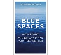 Blue Spaces: How and Why Water Can Make You Feel Better