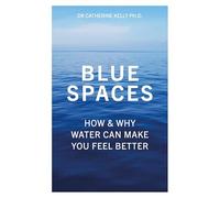 Blue Spaces: How & Why Water Can Make You Feel Better