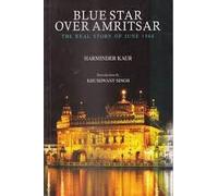 BLUE STAR OVER AMRITSAR The Real Story of June 1984 PB.