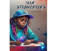 Blue Strawberries: VOL. 1 - THE GIRL ON CRUTCHES