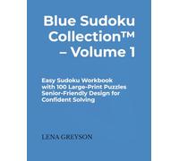 Blue Sudoku Collection™ - Volume 1: Easy Sudoku Workbook with 100 Large-Print Puzzles | Senior-Friendly Design for Confident Solving