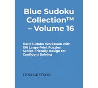 Blue Sudoku Collection™ - Volume 16: Hard Sudoku Workbook with 196 Large-Print Puzzles | Senior-Friendly Design for Confident Solving