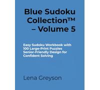 Blue Sudoku Collection™ - Volume 5: Easy Sudoku Workbook with 100 Large-Print Puzzles | Senior-Friendly Design for Confident Solving