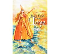 Blue Tear Called Love: Ten Fairy Tales About Love And Magic