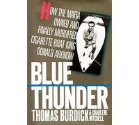 Blue Thunder: How the Mafia Owned and Finally Murdered Cigarette Boat King Donald Aronow