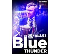 Blue Thunder: The Jock Wallace Story