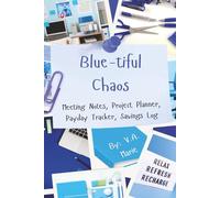 Blue-tiful Chaos: Meeting Notes, Project Planner, Payday Tracker, Savings Log