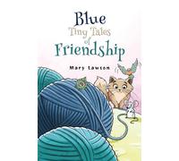 Blue: Tiny Tales of Friendship
