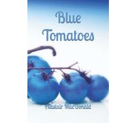 Blue Tomatoes - Death of a Celebrity Chef: 1 (Alastair MacDonald ~ Crime Novels)