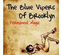 BLUE VIPERS OF BROOKLYN - Permanent Magic