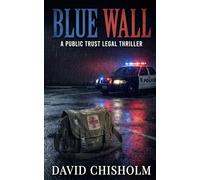 Blue Wall: A Public Trust Legal Thriller: 4