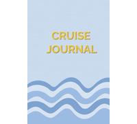 Blue Waves Cruise Journal: Splash of Color Vacation Planner and Diary for the Adventurous Cruise Lover