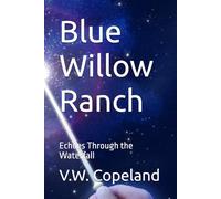 Blue Willow Ranch: Echoes Through the Waterfall
