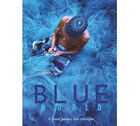 BLUE WORLD: A visual journey into this color (THE COLOR BOOKS)