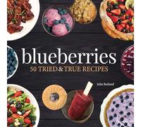 Blueberries: 50 Tried and True Recipes (Nature's Favorite Foods Cookbooks)
