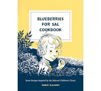 Blueberries for Sal Cookbook – Sweet Recipes Inspired by the Beloved Children's Classic