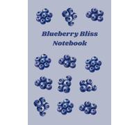 Blueberry Bliss Notebook: 120 Lined Pages for Notes, Journaling, Planning and Everyday Writing