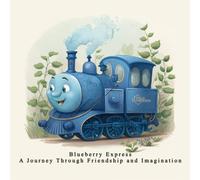 Blueberry Express: A Journey Through Friendship and Imagination: is a storybook for kids that follows the adventures of a little blue train named Blueberry.
