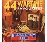 Blueberry Hill - 44 Wartime Favourites