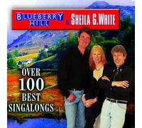 Blueberry Hill and Sheila G. White - Take Me Home Country Roads - Over 100 Best Singalongs