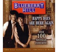 Blueberry Hill - Happy Days Are Here Again - Over 100 Nostalgic Favourites