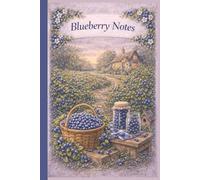 Blueberry Notes: : A Cozy Cottagecore Journal Featuring Blueberry Garden Scenes | 120 Page College Ruled Notebook for Writing, Notes, and Everyday Journaling