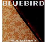 Bluebird - Falling Back To Earth
