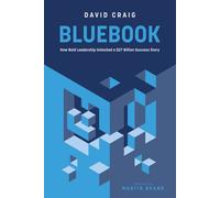 Bluebook : How Bold Leadership Unlocked a $27 Billion Success Story