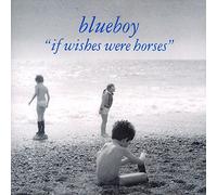 Blueboy - If Wishes Were Horses
