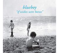 Blueboy - If Wishes Were Horses [VINYL]