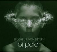Bluechel & Von Deylen - Bi Polar