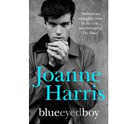 Blueeyedboy: the second in a trilogy of dark, chilling and witty psychological thrillers from bestselling author Joanne Harris