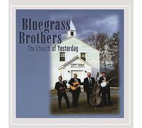 Bluegrass Brothers - The Church of Yesterday - Hh-1367