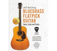 Bluegrass Flatpick Guitar-Solos, Licks and Tricks Volume 1: Concepts and Tunes