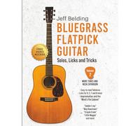 Bluegrass Flatpick Guitar-Solos, Licks and Tricks Volume 2: More Tunes and Neck Exploration