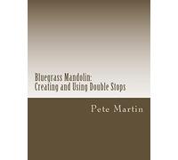 Bluegrass Mandolin: Creating and Using Double Stops