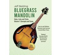 Bluegrass Mandolin-Solos, Licks and Tricks: Volume 1: Concepts and Tunes