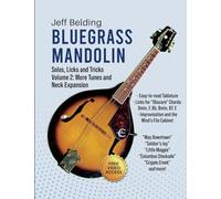 Bluegrass Mandolin-Solos, Licks and Tricks: Volume 2: More Tunes and Neck Expansion