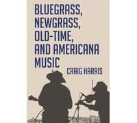 Bluegrass, Newgrass, Old-Time, and Americana Music