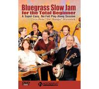 Bluegrass Slow Jam for the Total Beginner: An Ultra-Easy, No-Fail Play-Along Session [DVD]