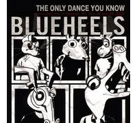 Blueheels - Only Dance You Know (Live)
