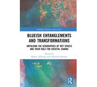 Blueish Entanglements and Transformations : Unfolding the Geographies of Wet Spaces and their Role for Societal Change