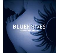 Blueknives - Clothed With The Sun