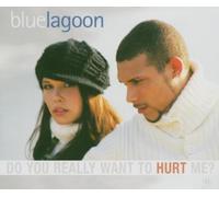 Bluelagoon - Do You Really Want To Hurt Me