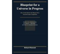 Blueprint for a Universe in Progress: How Torah Orients the Human Drive Toward Cosmic Completion