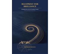 Blueprint for Brilliance: Designing Your Life for Strategic Growth (Mangum Executive Series)