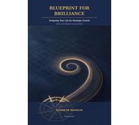 Blueprint for Brilliance: Designing Your Life for Strategic Growth (Mangum Executive Series)