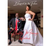 Blueprint for the Future: Healthy Marriage Workbook (Blueprint for the Future: The Healthy Marriage Bundle Pack)