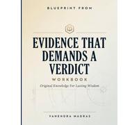 Blueprint From Evidence That Demands A Verdict: Original Knowledge For Lasting Wisdom